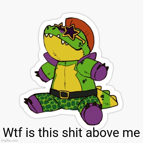 Wtf is this shit above me | made w/ Imgflip meme maker