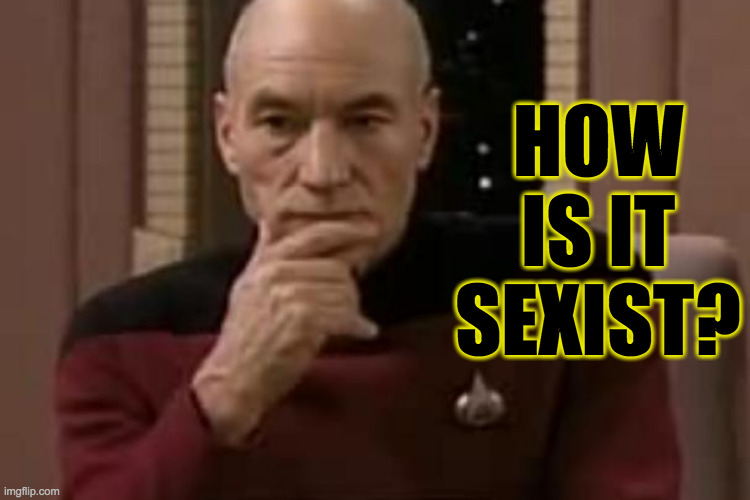 HOW IS IT SEXIST? | made w/ Imgflip meme maker
