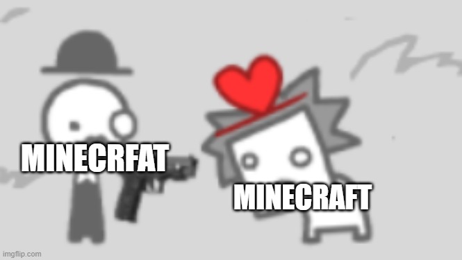 speling it rong always makes it beter | MINECRFAT; MINECRAFT | image tagged in memes,minecraft,spelling | made w/ Imgflip meme maker