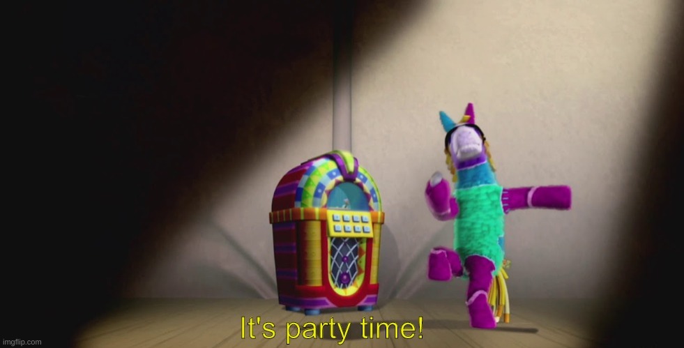 It's Party Time | image tagged in it's party time | made w/ Imgflip meme maker