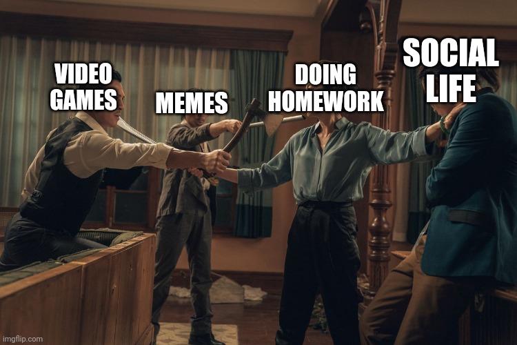 Can you relate? | SOCIAL LIFE; VIDEO GAMES; DOING HOMEWORK; MEMES | image tagged in master z | made w/ Imgflip meme maker