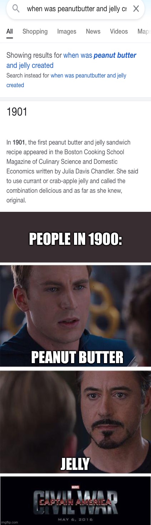 oh no D: | PEOPLE IN 1900:; PEANUT BUTTER; JELLY | image tagged in memes,marvel civil war 1,peanutvsjelly,funny,war,lol | made w/ Imgflip meme maker