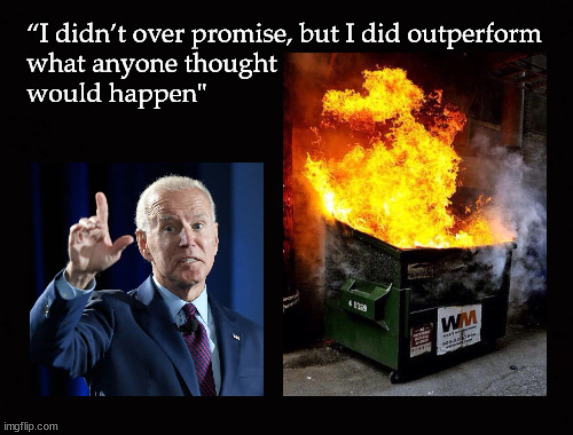 Joe Biden; "I didn't over promise ... | image tagged in biden | made w/ Imgflip meme maker