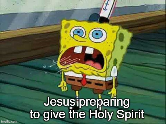 John 20:22 | Jesus preparing to give the Holy Spirit | image tagged in spongebob inhale | made w/ Imgflip meme maker