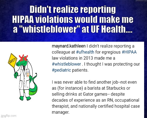 Omerta in healthcare | Didn't realize reporting HIPAA violations would make me a "whistleblower" at UF Health.... | made w/ Imgflip meme maker