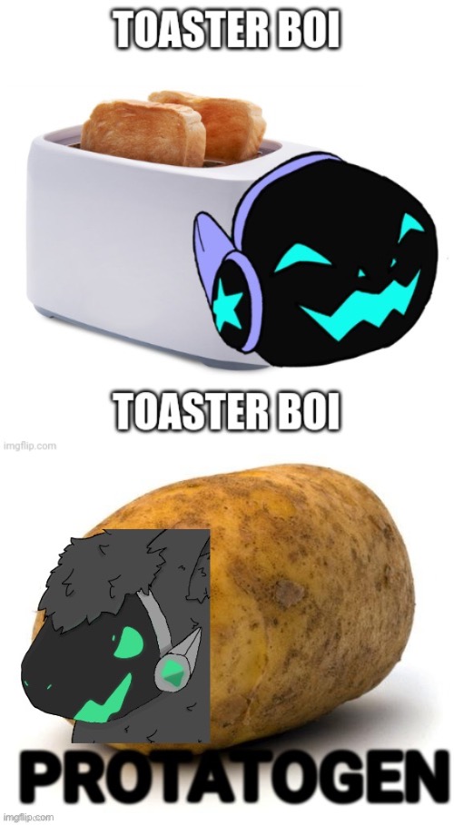 Toaster Boi VS Potatogen | image tagged in the toaster,vs,potatogen | made w/ Imgflip meme maker