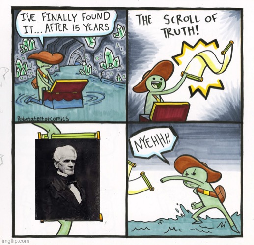 It’s funny because the guy in the picture made school | image tagged in memes,the scroll of truth | made w/ Imgflip meme maker