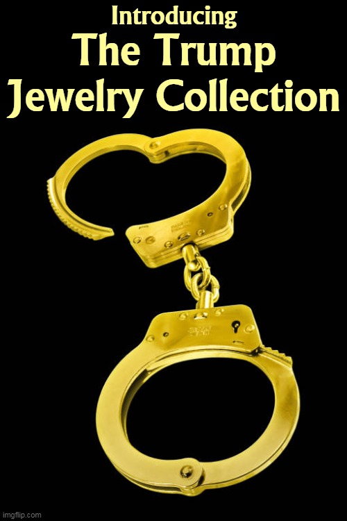 Lock Him Up! | Introducing; The Trump Jewelry Collection | image tagged in trump,criminal,crime,income taxes,cheat | made w/ Imgflip meme maker