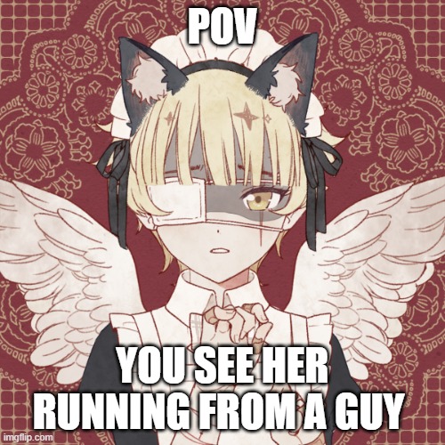 the guy will be in the comments (image from piccrew) | POV; YOU SEE HER RUNNING FROM A GUY | made w/ Imgflip meme maker