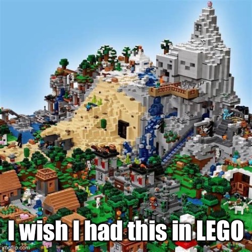 Minecraft world but in LEGO | I wish I had this in LEGO | image tagged in lego,minecraft,cool | made w/ Imgflip meme maker
