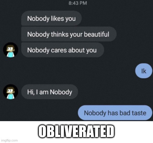 OBLIVERATED | image tagged in blank white template | made w/ Imgflip meme maker
