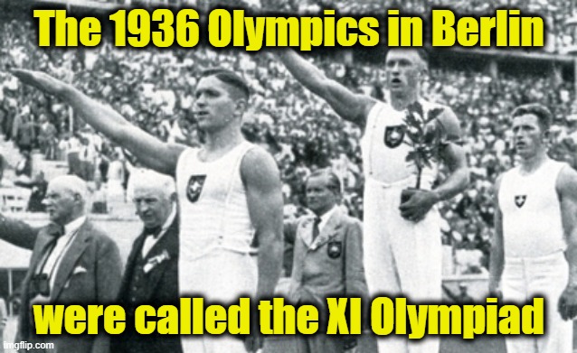 You Can't Make This Ish Up | The 1936 Olympics in Berlin; were called the XI Olympiad | image tagged in 1936 berlin olympics,olympics,china,concentration camps | made w/ Imgflip meme maker