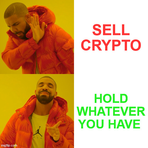 HOLD OR SELL? | SELL CRYPTO; HOLD WHATEVER YOU HAVE | image tagged in crypto,hive,hold,sell,cryptocurrency,meme | made w/ Imgflip meme maker