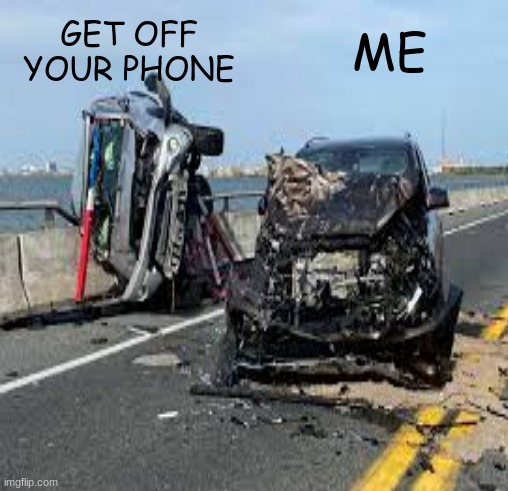 sad just sad | GET OFF YOUR PHONE; ME | image tagged in your luck | made w/ Imgflip meme maker