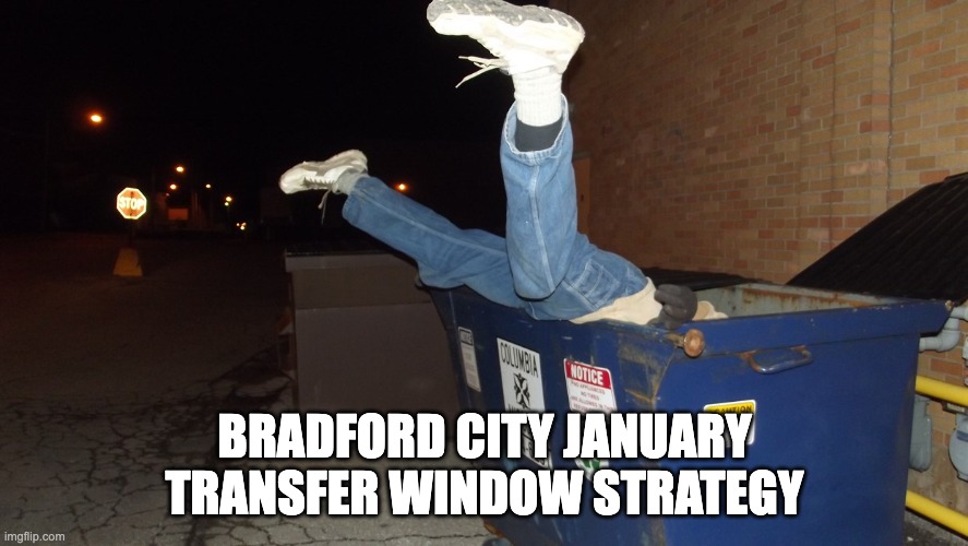 BRADFORD CITY JANUARY TRANSFER WINDOW STRATEGY | made w/ Imgflip meme maker