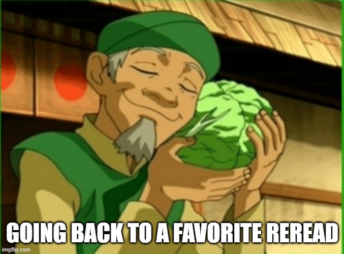 Cabbage | GOING BACK TO A FAVORITE REREAD | image tagged in cabbage | made w/ Imgflip meme maker