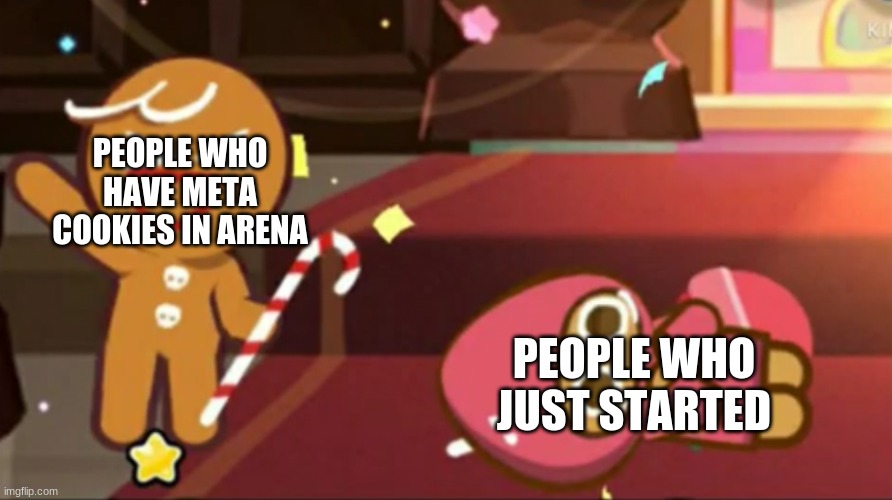 Which are you? | PEOPLE WHO HAVE META COOKIES IN ARENA; PEOPLE WHO JUST STARTED | image tagged in happy gingerbrave vs traumatized strawberry cookie | made w/ Imgflip meme maker