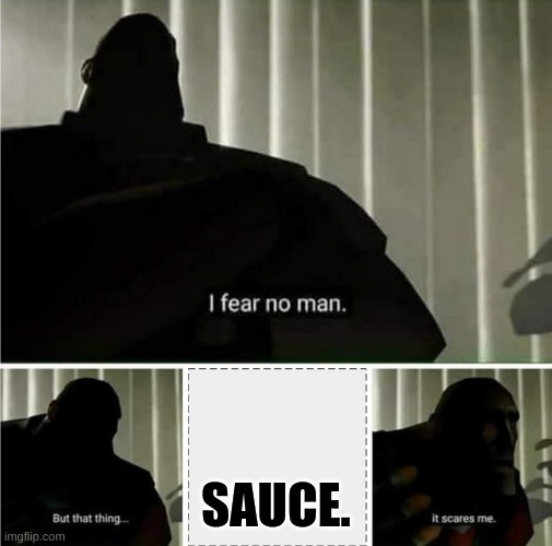 SAUCE. | image tagged in jk he's good | made w/ Imgflip meme maker