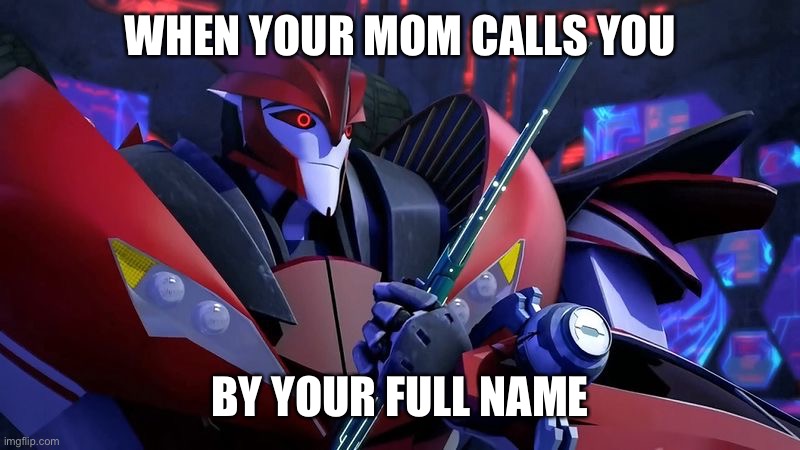 I’m in danger | WHEN YOUR MOM CALLS YOU; BY YOUR FULL NAME | image tagged in doc knock fragged up,transformers,moms,full name,transformers prime,tfp | made w/ Imgflip meme maker