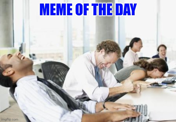MEME OF THE DAY | made w/ Imgflip meme maker