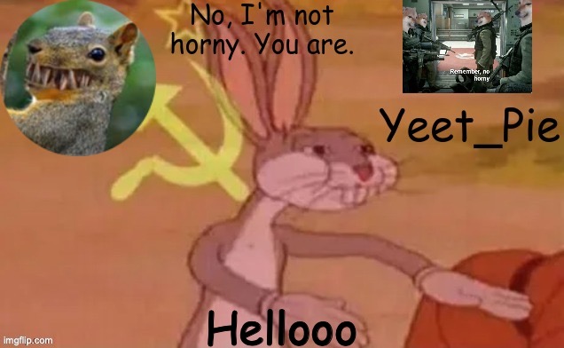 Yeet_Pie | Hellooo | image tagged in yeet_pie | made w/ Imgflip meme maker