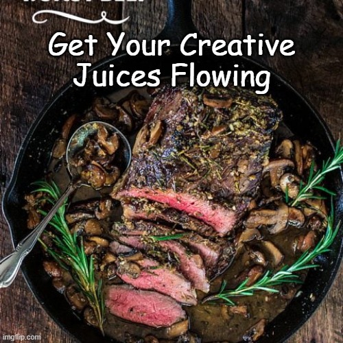 Firefly Beef Roast | Get Your Creative Juices Flowing | image tagged in yummy | made w/ Imgflip meme maker