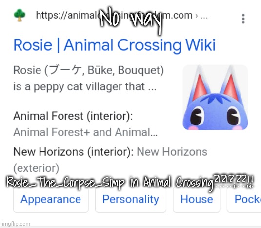 No way; Rosie_The_Corpse_Simp in Animal Crossing?!?!?;??;!;! | made w/ Imgflip meme maker