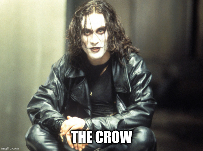 The Crow Brandon Lee | THE CROW | image tagged in the crow brandon lee | made w/ Imgflip meme maker