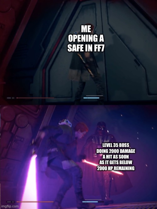 FF7 is fun | ME OPENING A SAFE IN FF7; LEVEL 35 BOSS DOING 2000 DAMAGE A HIT AS SOON AS IT GETS BELOW 2000 HP REMAINING | image tagged in star wars jedi fallen order vader | made w/ Imgflip meme maker