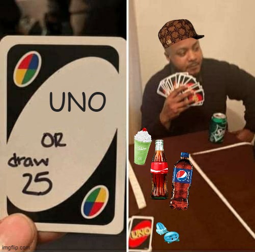 UNO Draw 25 Cards | UNO | image tagged in memes,uno draw 25 cards | made w/ Imgflip meme maker