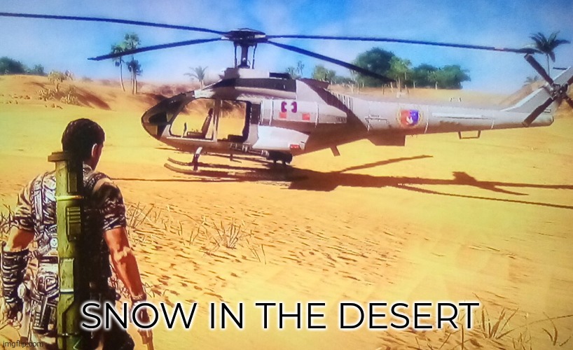 Snow in the desert | SNOW IN THE DESERT | image tagged in gaming | made w/ Imgflip meme maker