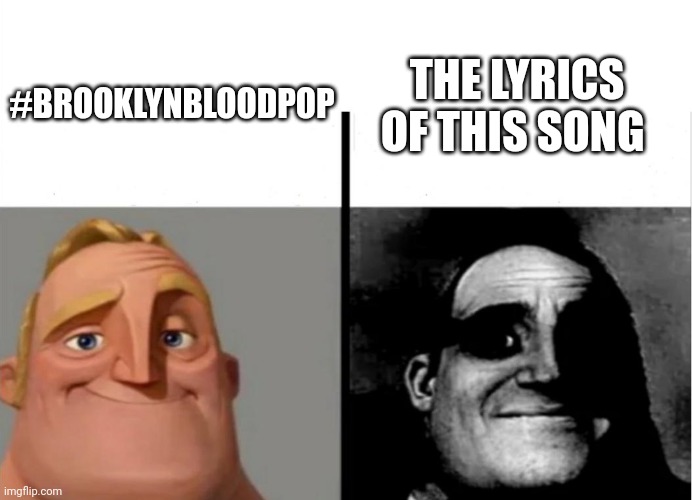 Rl#BrooklynBloodPop | #BROOKLYNBLOODPOP; THE LYRICS OF THIS SONG | image tagged in teacher's copy | made w/ Imgflip meme maker