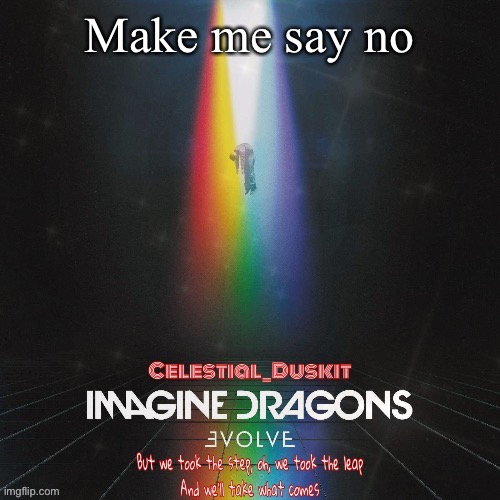 Vari hard | Make me say no | image tagged in duskit s evolve temp ty suga | made w/ Imgflip meme maker