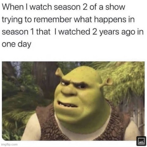 Yikes i already forgot | image tagged in memes,seasons,series | made w/ Imgflip meme maker