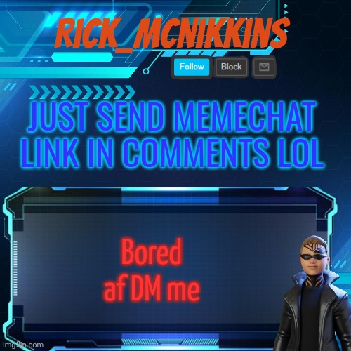 Just do it | JUST SEND MEMECHAT LINK IN COMMENTS LOL; Bored af DM me | image tagged in 2nd announcement | made w/ Imgflip meme maker