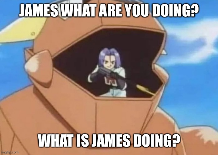 What da James doin’? | JAMES WHAT ARE YOU DOING? WHAT IS JAMES DOING? | made w/ Imgflip meme maker