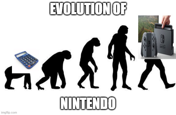 Human Evolution | EVOLUTION OF; NINTENDO | image tagged in human evolution,nintend,game,evolution,cool,meme | made w/ Imgflip meme maker