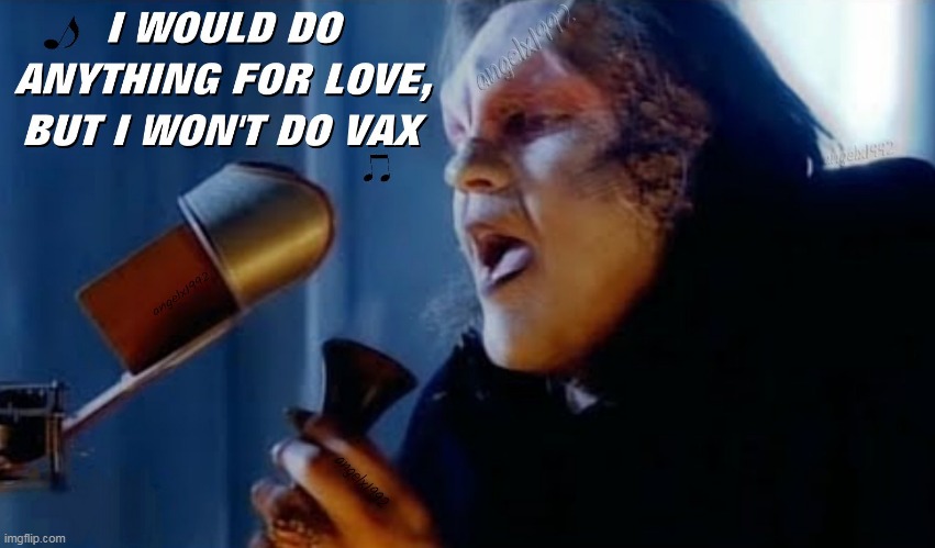 image tagged in meat loaf,i would do anything for love,covidiots,anti-masker,covid,coronavirus | made w/ Imgflip meme maker