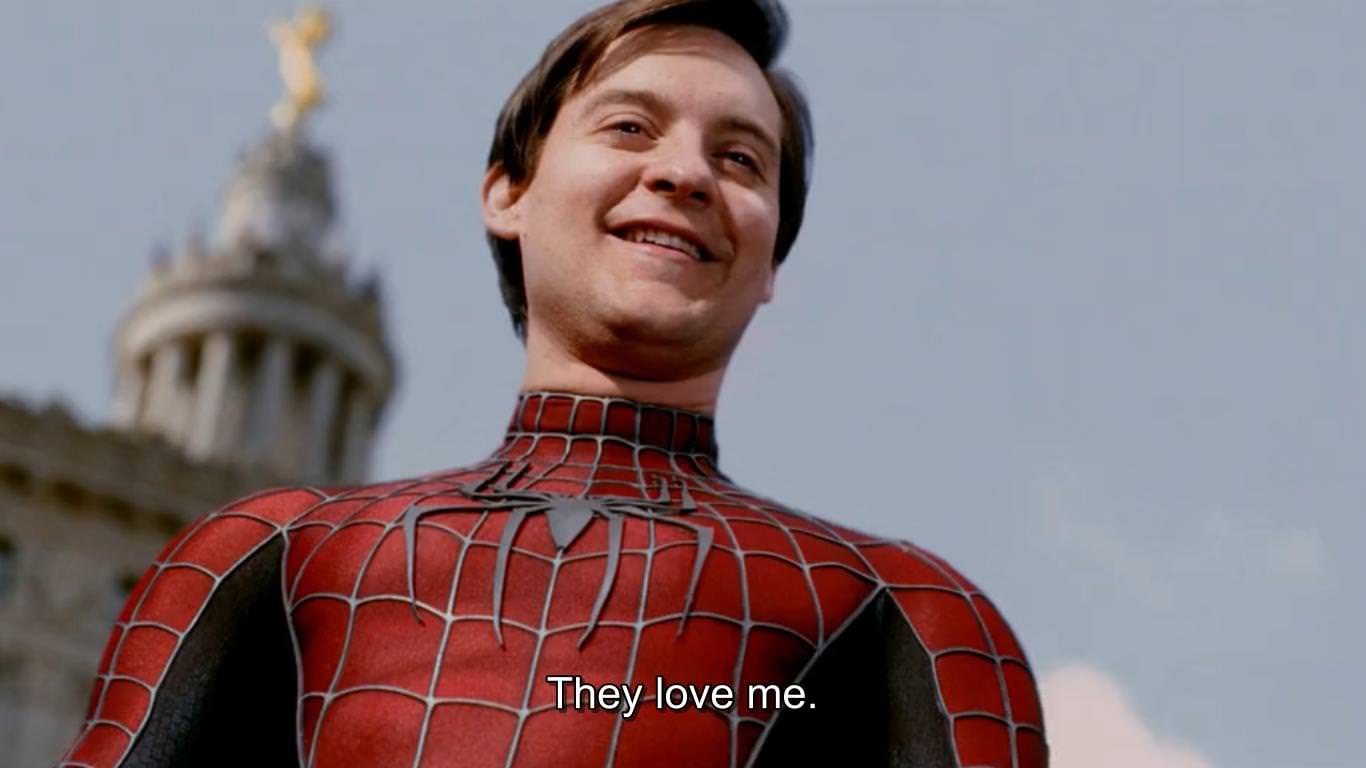 High Quality spider man they all love me Blank Meme Template