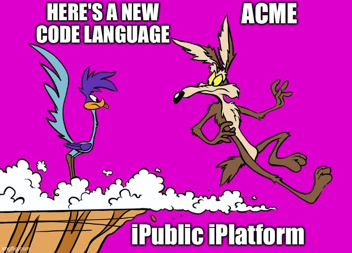 A daft challenge | ACME; HERE'S A NEW CODE LANGUAGE; iPublic iPlatform | image tagged in willie ethelbert coyote's cognitive misalignment,code,language | made w/ Imgflip meme maker