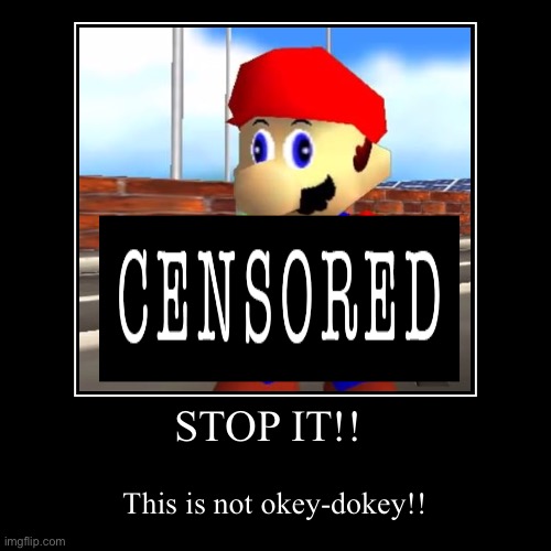 Stop it this is not okey-dokey!! - Imgflip