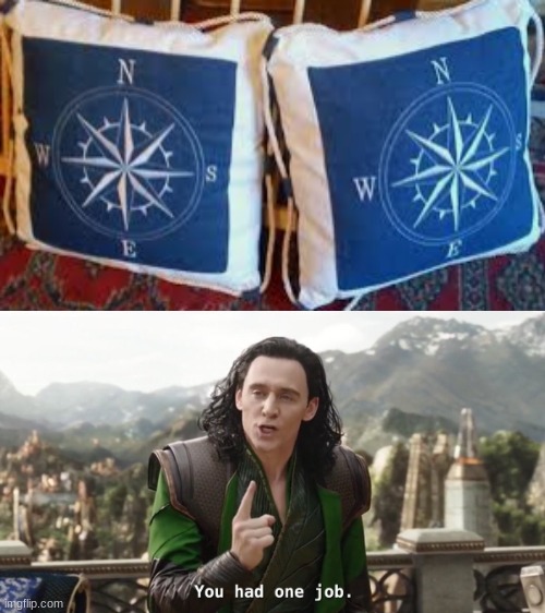 North, South, East, West... | image tagged in you had one job just the one,memes,design fails,pillow | made w/ Imgflip meme maker