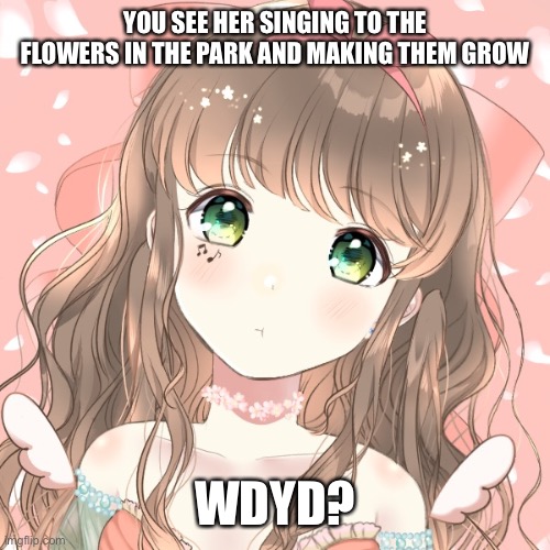 Another one | YOU SEE HER SINGING TO THE FLOWERS IN THE PARK AND MAKING THEM GROW; WDYD? | image tagged in we the best music,dj khaled another one | made w/ Imgflip meme maker