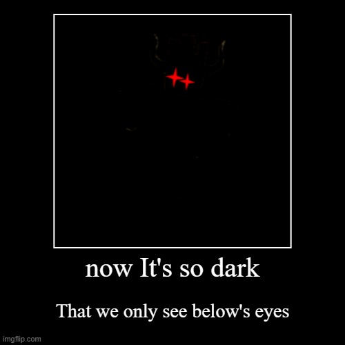It's too dark! | image tagged in funny,demotivationals,tower defense simulator | made w/ Imgflip demotivational maker