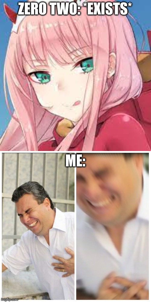 ZERO TWO: *EXISTS*; ME: | image tagged in heart attack blur,zero two | made w/ Imgflip meme maker