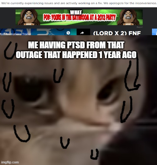 uh oh | WHAT; ME HAVING PTSD FROM THAT OUTAGE THAT HAPPENED 1 YEAR AGO | image tagged in uh oh,roblox,funny,memes,cat memes,funny cat memes | made w/ Imgflip meme maker