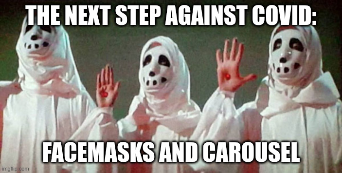 logans run carousel | THE NEXT STEP AGAINST COVID:; FACEMASKS AND CAROUSEL | image tagged in logans run carousel | made w/ Imgflip meme maker