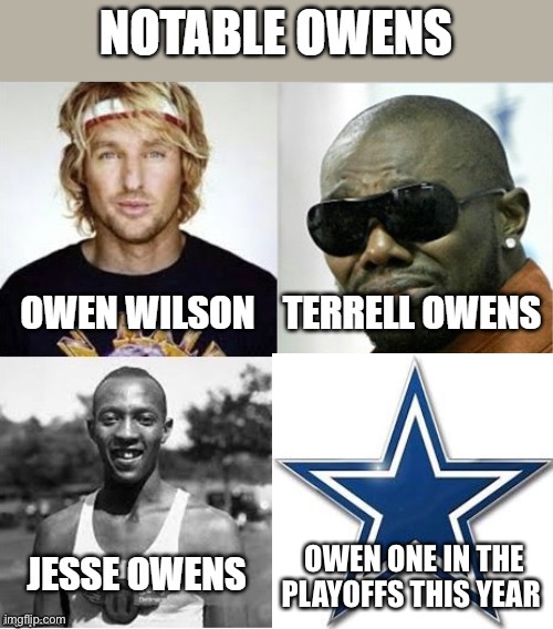 Notable Owens | OWEN ONE IN THE PLAYOFFS THIS YEAR | image tagged in dallas cowboys | made w/ Imgflip meme maker