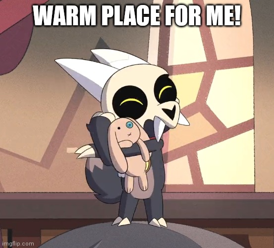 WARM PLACE FOR ME! | made w/ Imgflip meme maker