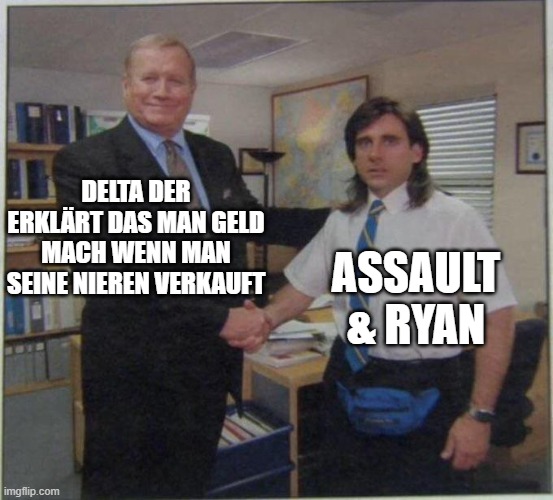 the office handshake |  DELTA DER ERKLÄRT DAS MAN GELD MACH WENN MAN SEINE NIEREN VERKAUFT; ASSAULT & RYAN | image tagged in the office handshake | made w/ Imgflip meme maker